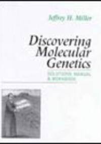 Discovering Molecular Genetics Solutions Manual && Workbook - J. Miller