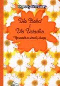 Dla Babci i dla Dziadka Upominki na każdą okazję - Dorota Strukowska