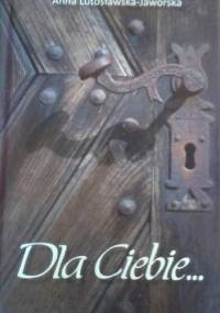 Dla Ciebie... - Anna Lutosławska-Jaworska