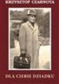 Dla ciebie dziadku - Krzysztof Czarnota