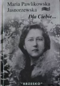 Dla Ciebie... - Maria Pawlikowska-Jasnorzewska