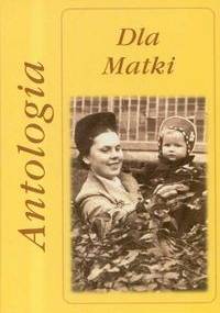Dla matki. Antologia - Marta Hydzik-Żmuda, Andrzej Żmuda