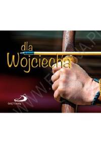 Dla Wojciecha - praca zbiorowa