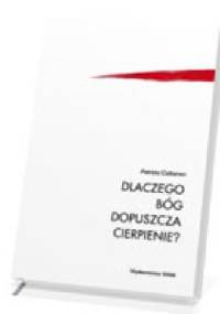 Dlaczego Bóg dopuszcza cierpienie?