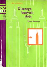 Dlaczego budynki stoją - Mario Salvadori