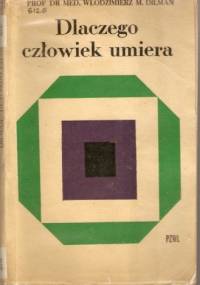 Dlaczego człowiek umiera - Włodzimierz M. Dilman
