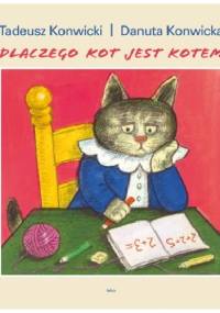 dlaczego kot jest kotem - Tadeusz Konwicki, Danuta Konwicka