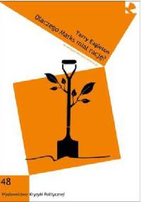 Dlaczego Marks miał rację? - Terry Eagleton