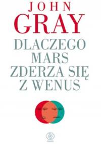 Dlaczego Mars zderza się z Wenus - John Gray