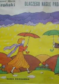 Dlaczego nagle pada deszcz - Ryszard Marek Groński