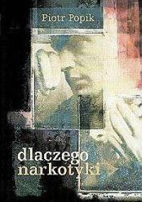 Dlaczego narkotyki? - Piotr Popik