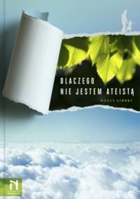 Dlaczego nie jestem ateistą - Marek Lipski