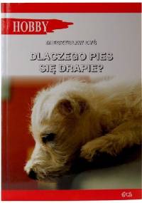 Dlaczego pies się drapie? - Mieczysław Dyś