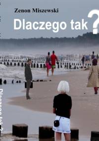 Dlaczego tak? - Zenon Miszewski