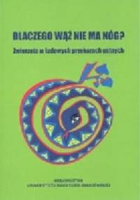Dlaczego wąż nie ma nóg? Zwierzęta w ludowych przekazach ustnych