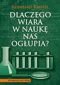 Dlaczego wiara w naukę nas ogłupia? - Reinhard Kreissl