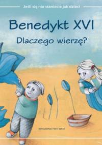 Dlaczego wierzę? - Benedykt XVI