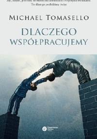 Dlaczego współpracujemy - Michael Tomasello