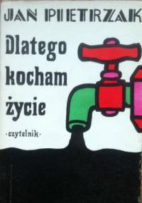 Dlatego kocham życie - Jan Pietrzak