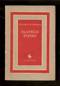 Dlatego żyjemy - Wisława Szymborska