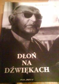 Dłoń na dźwiękach - Michał Kaziów