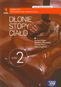 Dłonie stopy ciało Część 2 Kosmetyka pielęgnacyjna i upiększająca