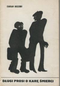 Długi prosi o karę śmierci - Stanisław Goszczurny