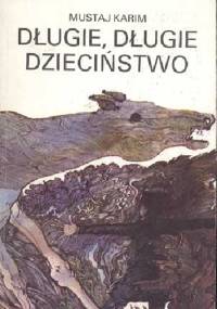 Długie, długie dzieciństwo - Mustaj Karim