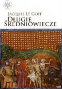 Długie średniowiecze - Jacques Le Goff