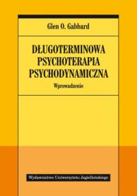 Długoterminowa psychoterapia psychodynamiczna - Glen O. Gabbard