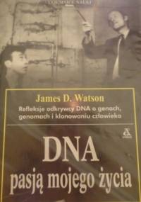 DNA pasją mojego życia - James D. Watson