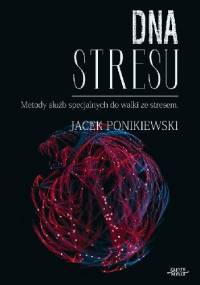 DNA stresu - Jacek Ponikiewski