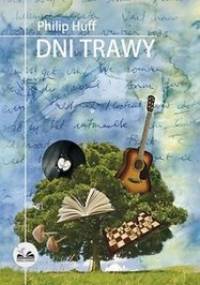 Dni trawy - Philip Huff