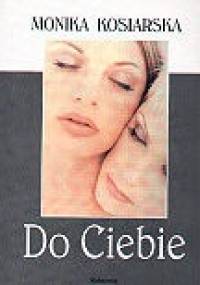 Do Ciebie - Monika Kosiarska