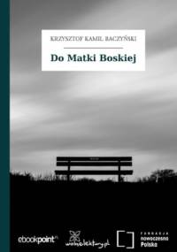 Do Matki Boskiej - Kamil Baczyński Krzysztof