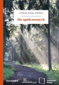Do spółczesnych - Kamil Norwid Cyprian