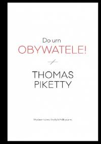 Do urn obywatele! - Thomas Piketty