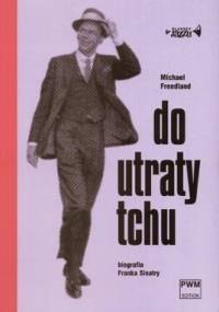 Do utraty tchu : biografia Franka Sinatry - Michael Freedland