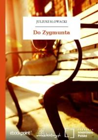 Do Zygmunta - Juliusz Słowacki