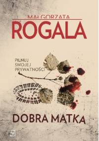 Dobra matka - Małgorzata Rogala