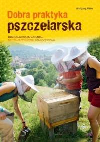 DOBRA PRAKTYKA PSZCZELARSKA - Wolfgang Ritter