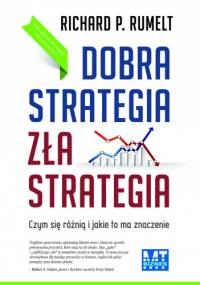 Dobra strategia, zła strategia - Richard P. Rumelt