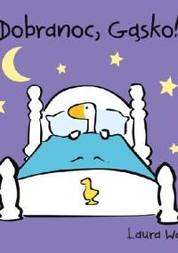 Dobranoc, Gąsko! - Laura Wall