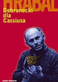 Dobranocki dla Cassiusa - Bohumil Hrabal