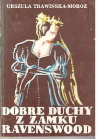 Dobre duchy z zamku Ravenswood - Urszula Trawińska-Moroz