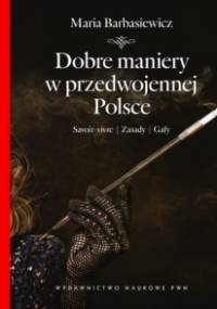 Dobre maniery w przedwojennej Polsce - Maria Barbasiewicz