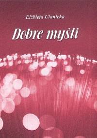 Dobre myśli - Elżbieta Ulanicka