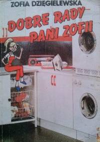 Dobre rady pani Zofii - Zofia Dzięgielewska