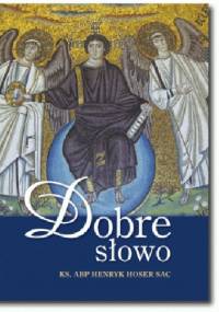 Dobre słowo - abp Henryk Hoser
