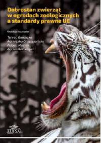 Dobrostan zwierząt w ogrodach zoologicznych a standardy prawne UE